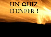 Quiz Un quiz d'Enfer !