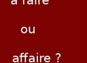 Quiz 'Avoir  faire' ou bien 'Avoir affaire '