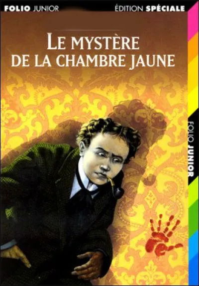 Qui a écrit "Le mystère de la chambre jaune" ?