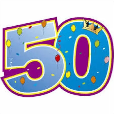 Combien d'anniversaires a eu une personne qui a vécu 50 ans ?