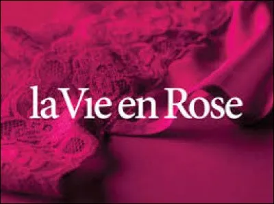 ♫ "Quand il me prend dans ses bras, il me parle tout bas,
je vois la vie en rose" ♫
À qui doit-on ces paroles ?