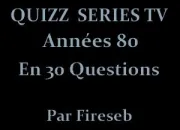 Quiz Quizz Sries tl des annes 80