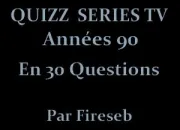 Quiz Quizz Sries tl des annes 90