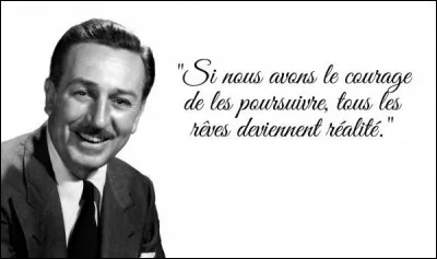 Typique de l'époque de "L'American Dream", qui a bien pu prononcer la phrase ci-dessus ?