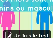 Quiz Ces mots sont-ils masculins ou fminins ?