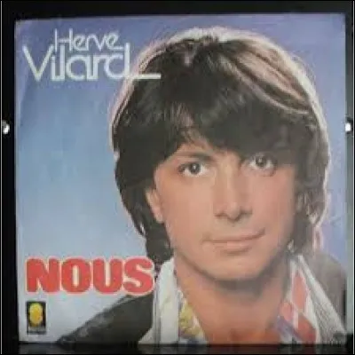 "Nous" par Hervé Vilard.