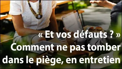 Quel est ton défaut ?