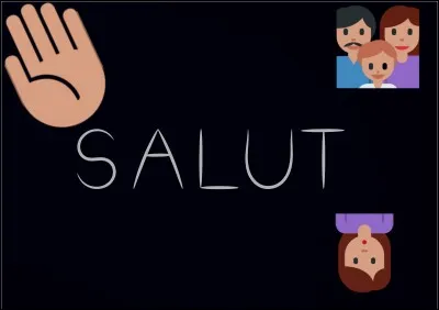 Comment traduit-on le mot ''salut'' ?