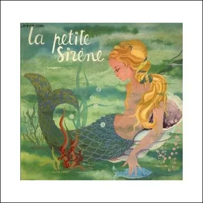 Qui a écrit "La petite Sirène ?