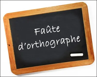 Quels mots sont mal orthographiés ?