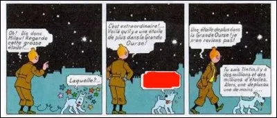 Commençons par « L'Étoile Mystérieuse » : que dit Milou, à ce moment précis ?