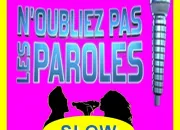 Quiz N'oubliez pas les paroles ! (Spcial slow 80-90)