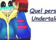 Test Quel personnage d'Undertale' es-tu ?