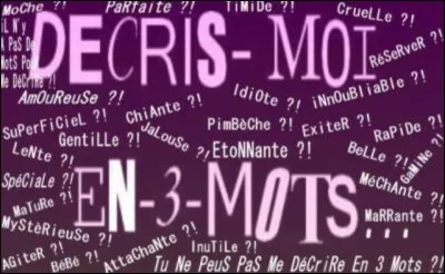 Décris-toi en trois mots.