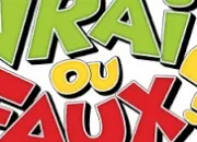 Quiz Vrai ou faux ? (32)