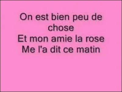 Janvier : Pas de mort célèbre ! Une question sur la Mort ! Qui a chanté ''Mon amie la rose'' ?