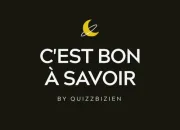 Quiz 133 | C'est bon  savoir ! (1)