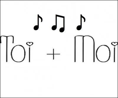 Qui est l'auteur de ces paroles : ''Allez, venez et entrez dans la danse, allez, venez, laissez faire l'insouciance'', extraites de ''Toi + Moi'' ?