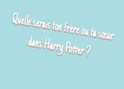 Test Quel serait ton frre ou ta sur dans Harry Potter ?