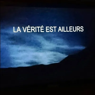 Quelle série avait pour slogan "La vérité est ailleurs" ?