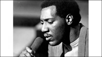 Ce chanteur de musique soul et de rhythm and blues, c'est ... Redding.