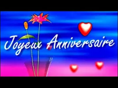 Comment dit-on "Joyeux Anniversaire" en anglais ?