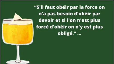 Mais je vous ai dit de ne pas le faire ! Pourquoi vous désobéissez ? Partez ou votre punition sera de conjuger le verbe obéir au passé du gérondif. Voilà qui vous servira de leçon !