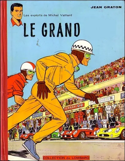 Michel Vaillant apparaît en 1957 dans Tintin. Son premier album sort en 1959 et s'intitule " le Grand ___"