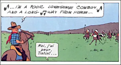 Commençons par une réplique de fin, et c'est vrai que là, Tintin est plutôt mal parti ! De quel autre héros du far-west la prend-il ?