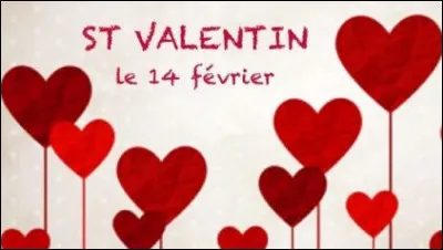 Pourquoi fête-t-on la Saint-Valentin le 14 février ?