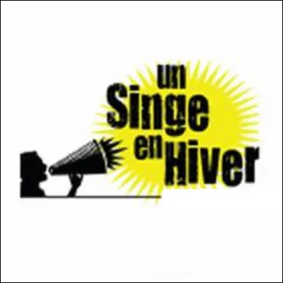 Qui sont les deux acteurs principaux du film réalisé par Henri Verneuil ''Un singe en hiver'' ?