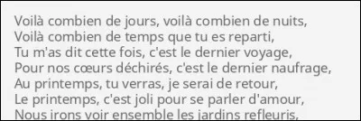 Musique : Qui a chanté : "Dis ! Quand reviendras-tu ? Dis ! au moins le sais-tu ? Que tout le temps qui passe Ne se rattrape guère Que tout le temps perdu Ne se rattrape plus" ?