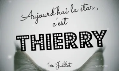 Le 1er juillet, on fête les Thierry ! Si je lui rends hommage pour "Alien", à qui dis-je "bonne fête" ?