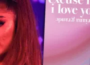 Quiz Ariana Grande -  Excuse Me, I Love You 