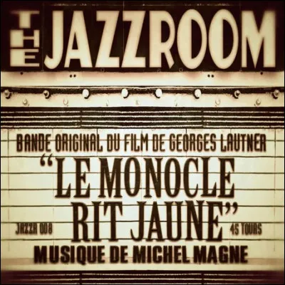 J'ai joué dans le film "Le Monocle rit jaune". 
Qui suis-je ?