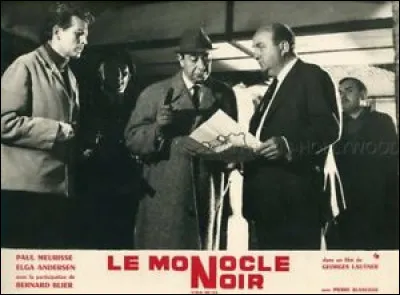 J'ai joué dans le film "Le Monocle noir".
Qui suis-je ?