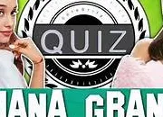 Quiz  quel point connais-tu Ariana Grande ?