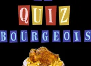 Quiz Le quiz bourgeois (1)