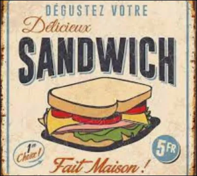 L'apparition du sandwich en 1762.
En 1762, John Montague comte de Sandwich réclame un mets facile à manger sans interrompre son jeu. Son domestique glisse alors de la viande entre deux tranches de pain. Mais à quoi jouait Mr Montague ?