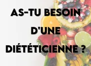 Test As-tu besoin d'une ditticienne ?