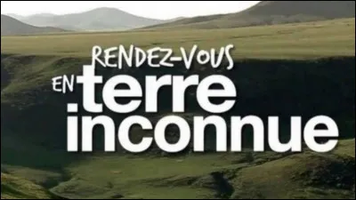 Qui présentait l'émission ''Rendez-vous en terre inconnue'' de 2004 à 2018 ?