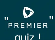 Quiz ''Premier'' quiz !