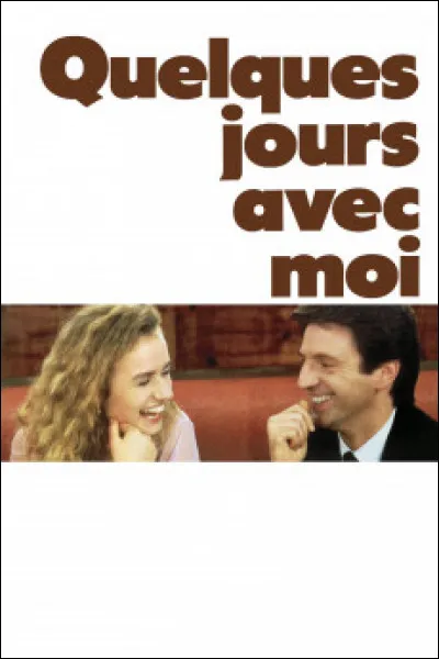 Lequel / laquelle de ces acteurs / actrices ne joue pas dans "Quelques jours avec moi", film de Claude Sautet sorti en 1988 ?