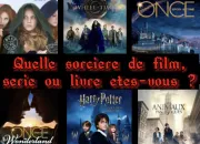 Test Quelle sorcire de film, srie ou livre tes-vous ?