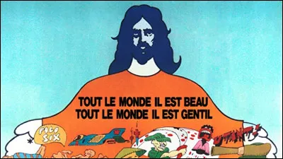 "Tout le monde il est beau, tout le monde il est gentil" est un film joué par Jean Yanne.