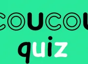 Quiz Coucou quiz