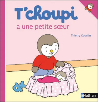 Comment s'appelle la petite sur de T'Choupi ?