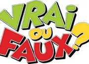 Quiz 100% Vrai ou faux ? (3)