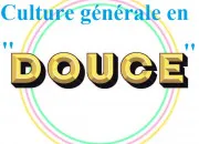 Quiz Culture gnrale en ''douce''