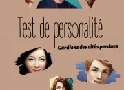 Test Quel personnage de ''Gardiens des cits perdues'' es-tu ?